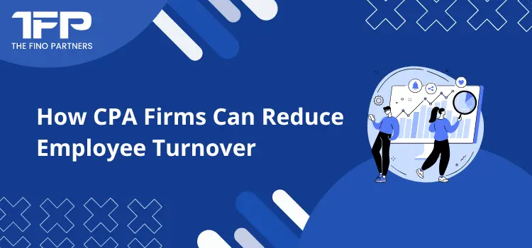 How CPA Firms Can Reduce Employee Turnover